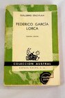 Federico Garca Lorca Su obra e influencia en la poesa espaola / Guillermo Daz Plaja