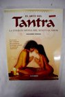 El arte del tantra la energa divina del sexo y el amor / Guillermo Ferrara