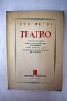Teatro / Ugo Betti