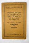 Introducción al estudio de la botánica La Planta / Adolfo Hansen