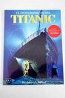 El descubrimiento del Titanic / Robert D Ballard