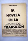 La novela en la transición 1976 1981 / Santos Alonso