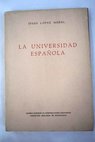 La universidad española Estudio sociojuridico Bases para una nueva ordenación de la universidad / Jesús López Medel