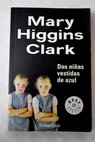 Dos niñas vestidas de azul / Mary Higgins Clark
