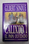Calixto I el papa olvidado / Gilbert Sinoué