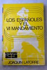 Los españoles y el VI mandamiento / Joaquín Latorre