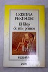 El libro de mis primos / Cristina Peri Rossi