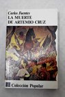 La muerte de Artemio Cruz / Carlos Fuentes