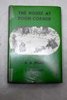 The house at Pooh Corner / A A Milne