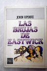 Las brujas de Eastwick / John Updike