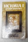 Victoria I / Lytton Strachey