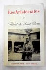 Les Aristocrates / Michel de Saint Pierre