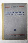 Trigonometría rectilínea y esférica / Ignacio Fossi Gutiérrez