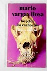 Los jefes Los cachorros / Mario Vargas Llosa