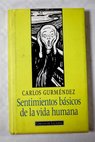 Sentimientos bsicos de la vida humana / Carlos Gurmndez