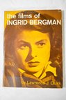 The films of Ingrid Bergman / Lawrence J Quirk