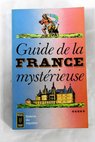 Guide de la France mystrieuse tomo V