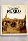 Ciudad de México en tiempos de Maximiliano / Torcuato Luca de Tena