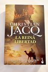 La reina libertad / Christian Jacq