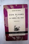 Don lvaro o la fuerza del sino drama en prosa y en verso / Duque de Rivas