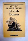 El Club Dumas / Arturo Prez Reverte