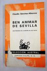 Ben Ammar de Sevilla una tragedia en la Espaa de los Taifas / Claudio Snchez Albornoz