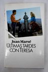 Ultimas tardes con Teresa / Juan Marsé