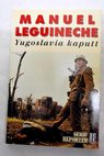 Yugoslavia kaputt / Manuel Leguineche