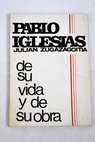 Pablo Iglesias de su vida y de su obra / Julin Zugazagoitia