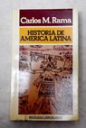 Historia de Amrica Latina / Carlos M Rama