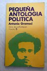 Pequea antologa poltica / Antonio Gramsci