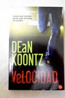 Velocidad / Dean R Koontz