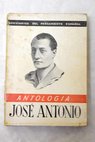 Antología / José Antonio Primo de Rivera