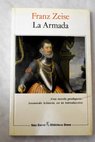 La armada Don Juan de Austria vida de un ambicioso / Franz Zeise