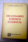 Diccionario jurídico elemental / Guillermo Cabanellas de Torres