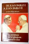 De Juan Pablo I a Juan Pablo II la aventura de la Iglesia en nuestros días / José María Javierre