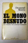 El mono desnudo / Desmond Morris