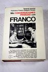 Mis conversaciones privadas con Franco / Francisco Franco Salgado Araujo