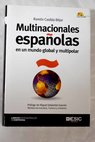 Multinacionales españolas en un mundo global y multipolar / Ramón Casilda Béjar