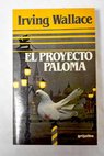 El proyecto Paloma / Irving Wallace