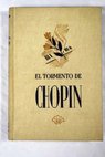 El tormento de Chopin / Nino Salvaneschi