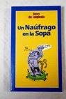 Un náufrago en la sopa / Álvaro de Laiglesia