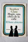 Magie una chica de la calle El bote abierto / Stephen Crane
