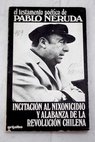 Incitación al nixonicidio y alabanza de la revolución chilena / Pablo Neruda