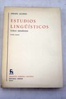 Estudios linguisticos temas españoles / Amado Alonso