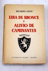 Lira de bronce y alivio de caminante Poesas completas del autor / Ricardo Len