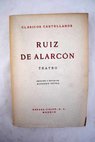 Teatro / Juan Ruiz de Alarcn