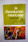 Guerrilleros de Mxico personajes famosos y sus hazaas desde la Independencia hasta la Revolucin Mexicana / Luis Garfas M