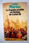 La España posible en tiempos de Carlos III / Julián Marías