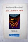 Los amantes de Teruel / Juan Eugenio Hartzenbusch